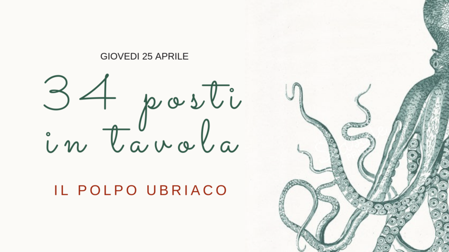 34 Posti in tavola – Il polpo ubriaco
