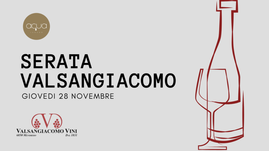 Cena degustazione Valsangiacomo Vini